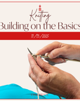 Building on the Basics Knitting Class | November 13