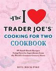 I Love Trader Joe's Cooking for Two