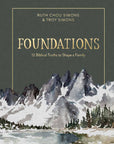 Foundations:  12 Biblical Truths to Shape a Family