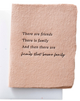 Card that says "There Are Friends That Become Family" on Pink handmade paper
