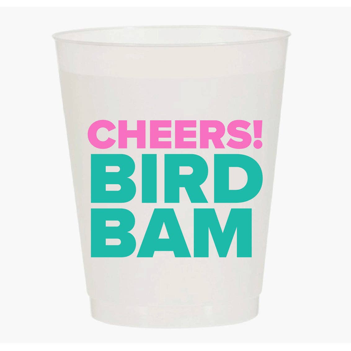Cheers Bird Bam Shatterproof Frost Flex Cups