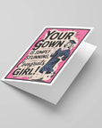 Your Gown Is Simply Stunning Graduation Card