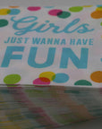 Girls Just Want to Have Fun Cocktail Napkins