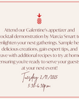 Galentine's Appetizer & Cocktail Demo by Marcia Smart | February 11