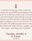 Promotional flyer for an autumn floral arranging workshop, featuring a central block of descriptive text and event details: Tuesday, October 6, 6-8 p.m.