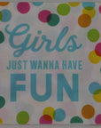 Girls Just Want to Have Fun Cocktail Napkins