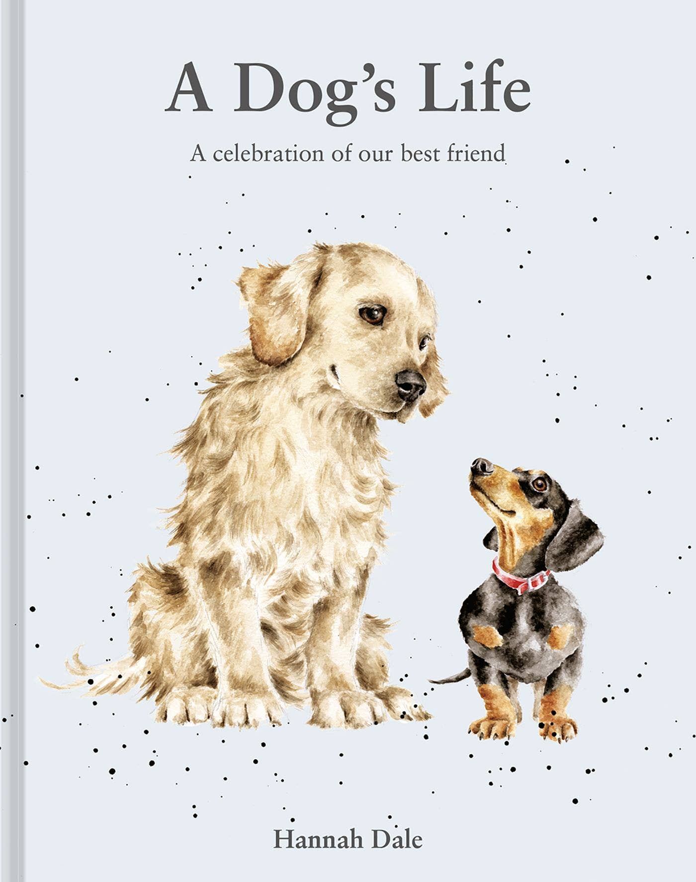 Book cover of 'A Dog's Life' with illustrations of two dogs on a light gray background.