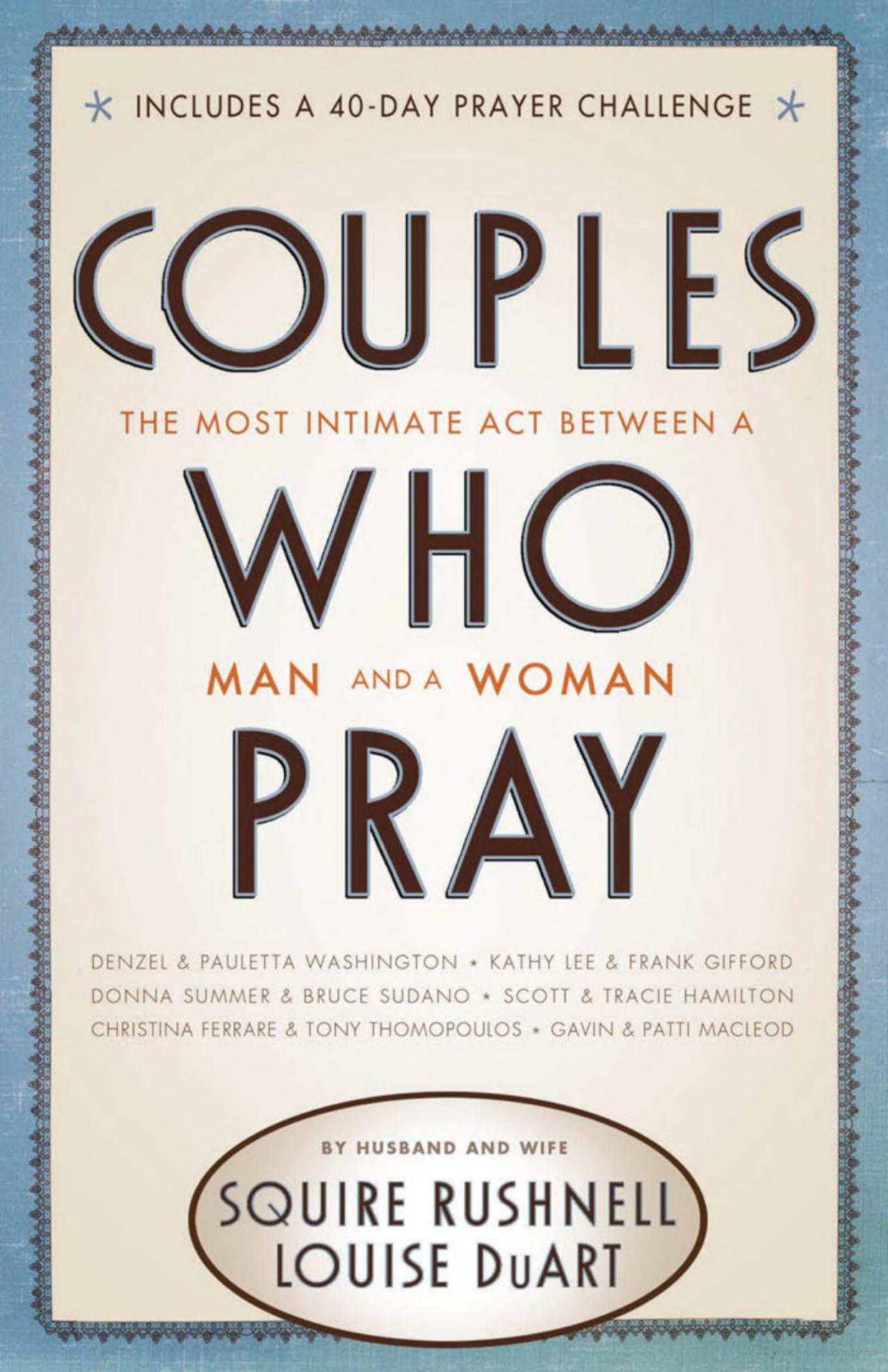 This image features the cover of the book titled "Couples Who Pray" by SQuire Rushnell and Louise DuArt. The cover design is simple yet compelling, with a light background and text that is primarily in a darker shade, ensuring it is easy to read.