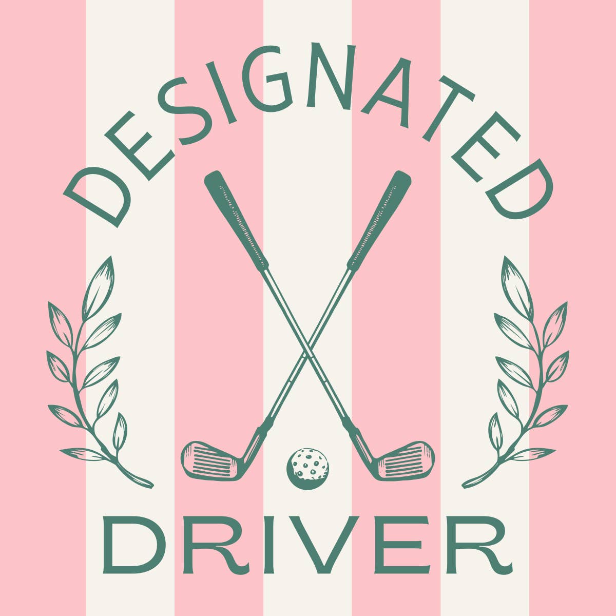Designated driver graphic with crossed golf clubs and a golf ball on a pink and white striped background.