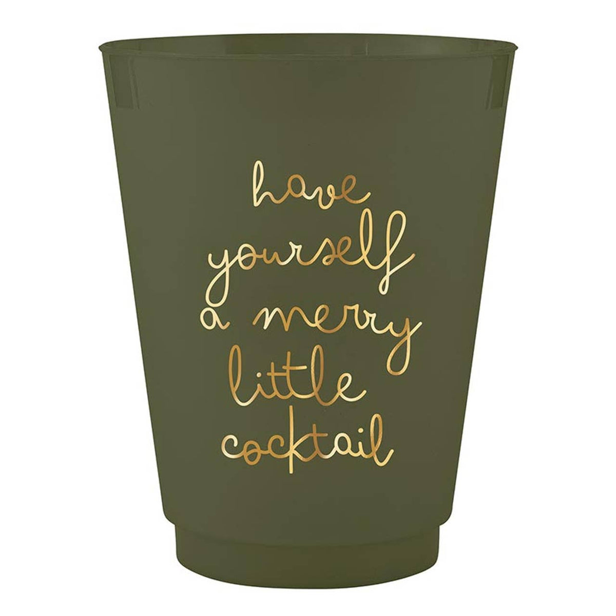 An olive green plastic cup featuring the phrase 'have yourself a merry little cocktail' printed in metallic gold cursive lettering, set against a plain white background.