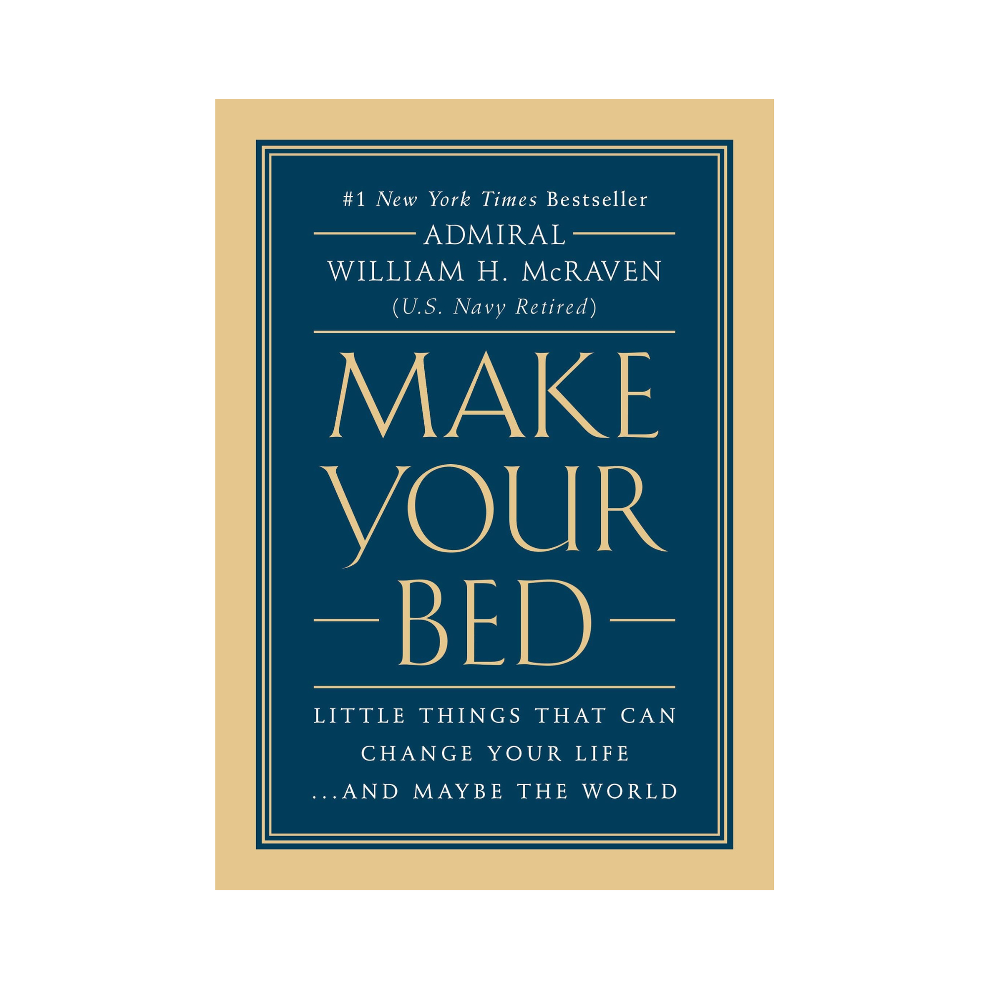 Book cover of 'Make Your Bed' by Admiral William H. McRaven with a blue and gold design.