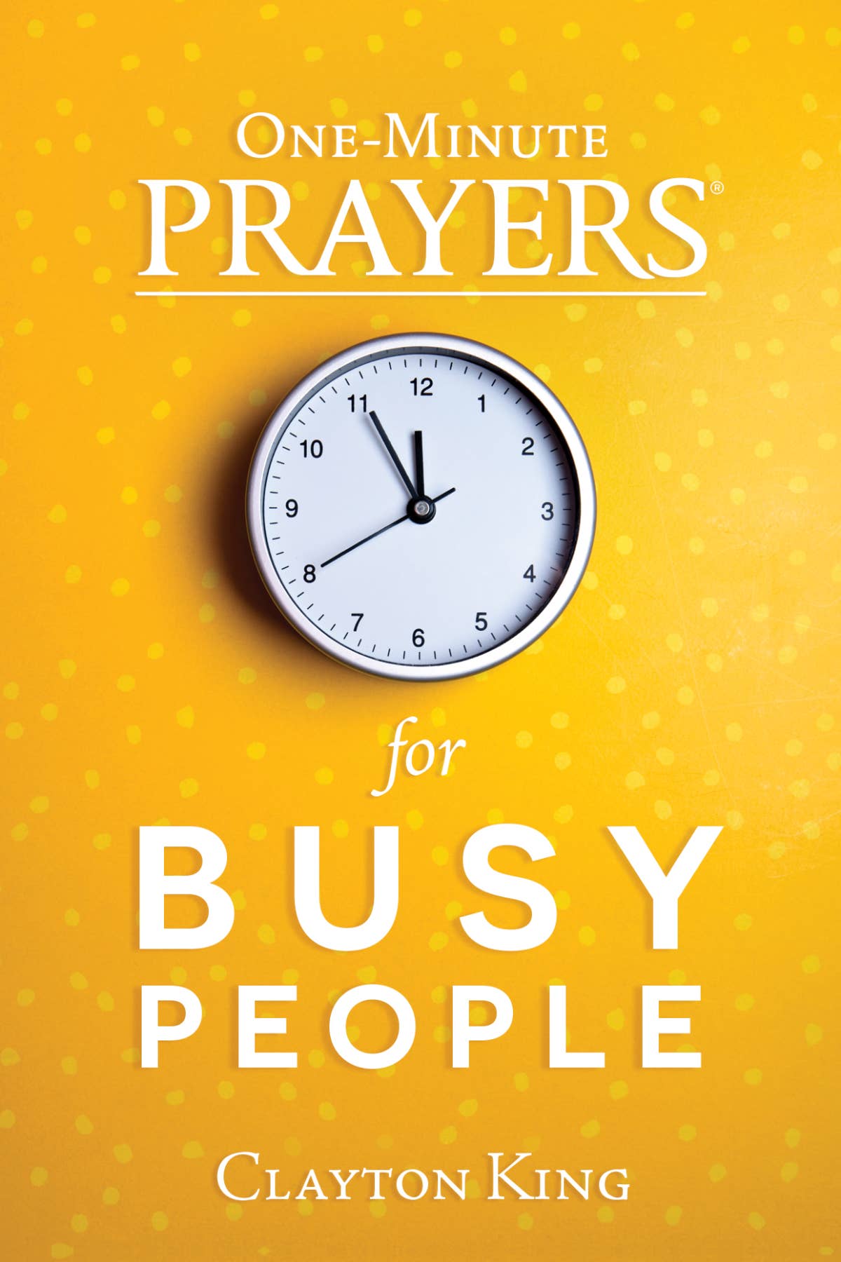 Book cover of 'One-Minute Prayers for Busy People' with a clock on a yellow background