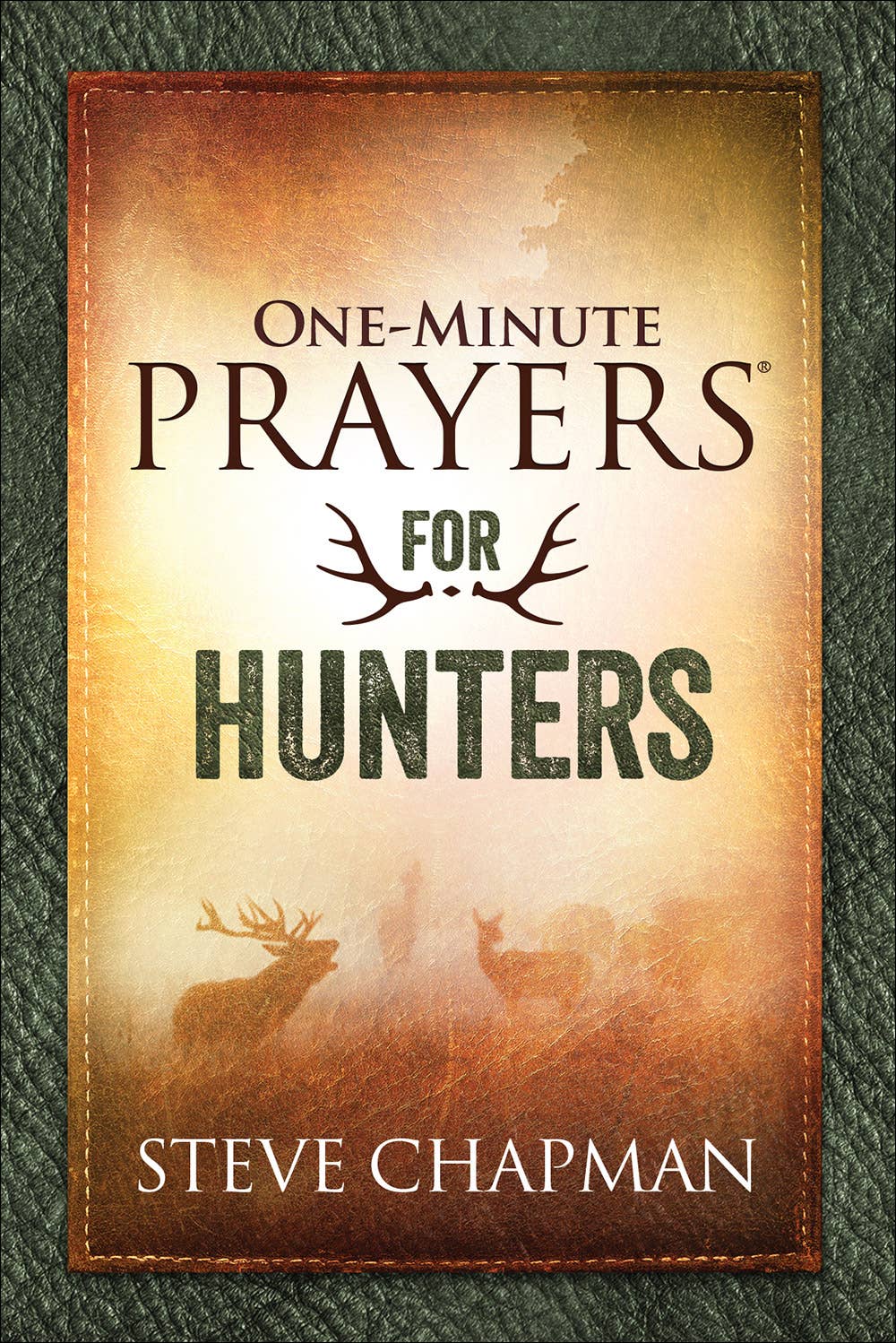 Book cover of 'One-Minute Prayers for Hunters' by Steve Chapman with a deer design on a textured background.