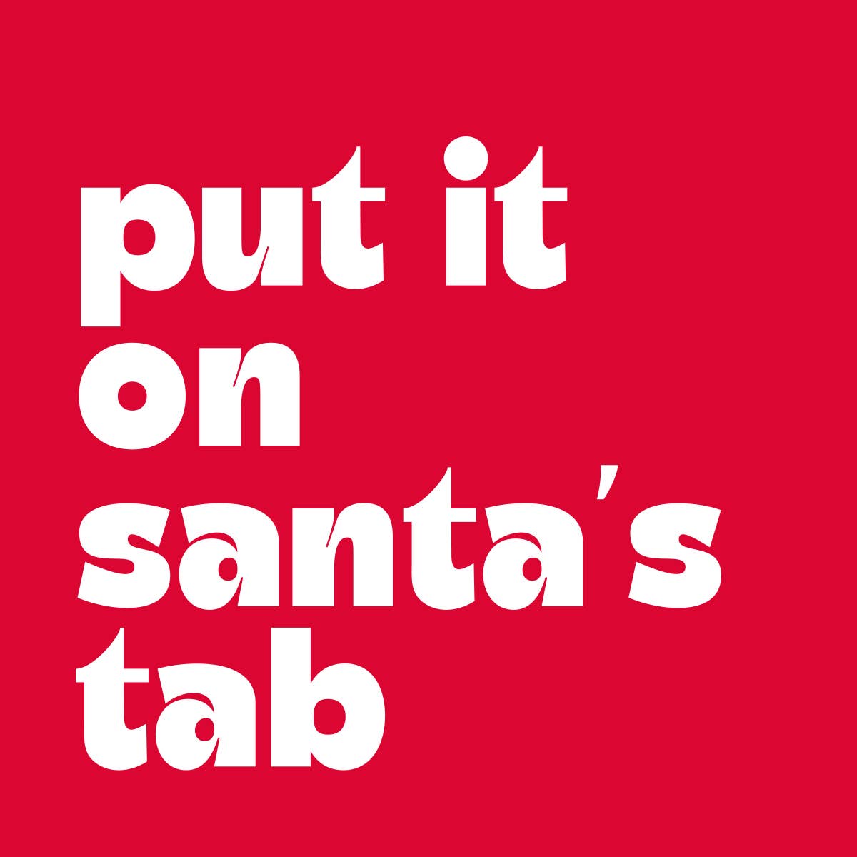 Red background napkin with white text 'put it on santa's tab'