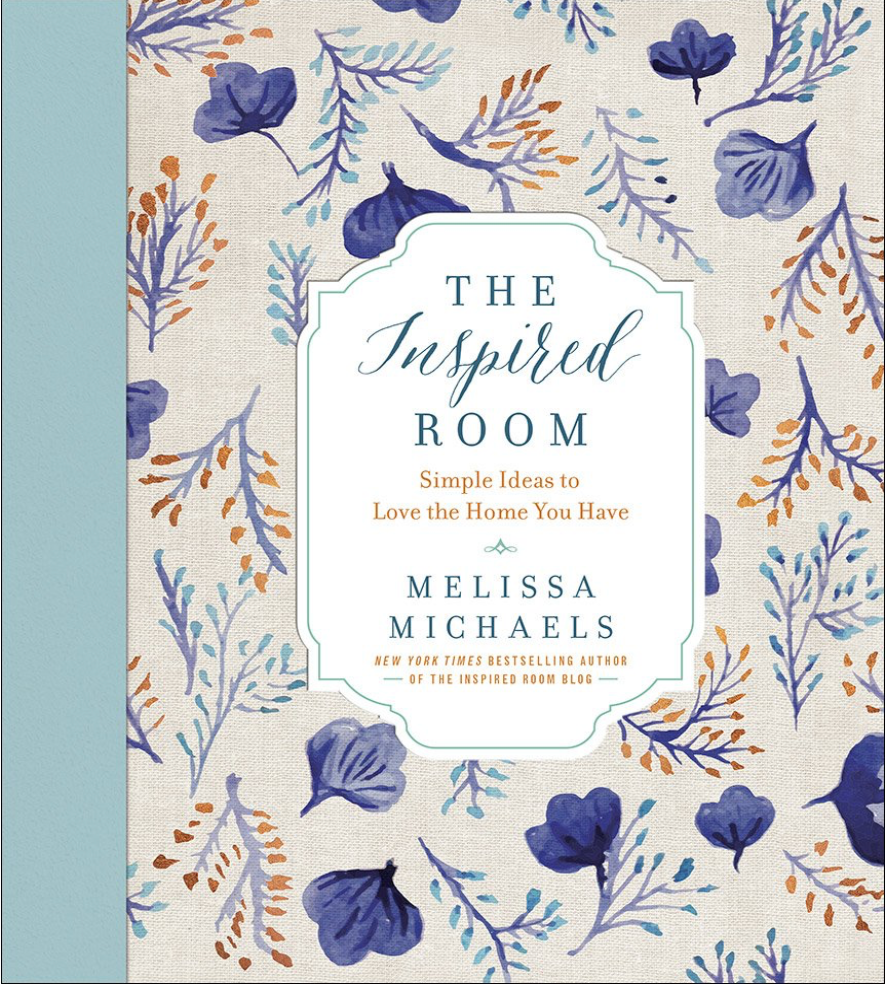 The Inspired Room: Simple Ideas to Love the Home You Have