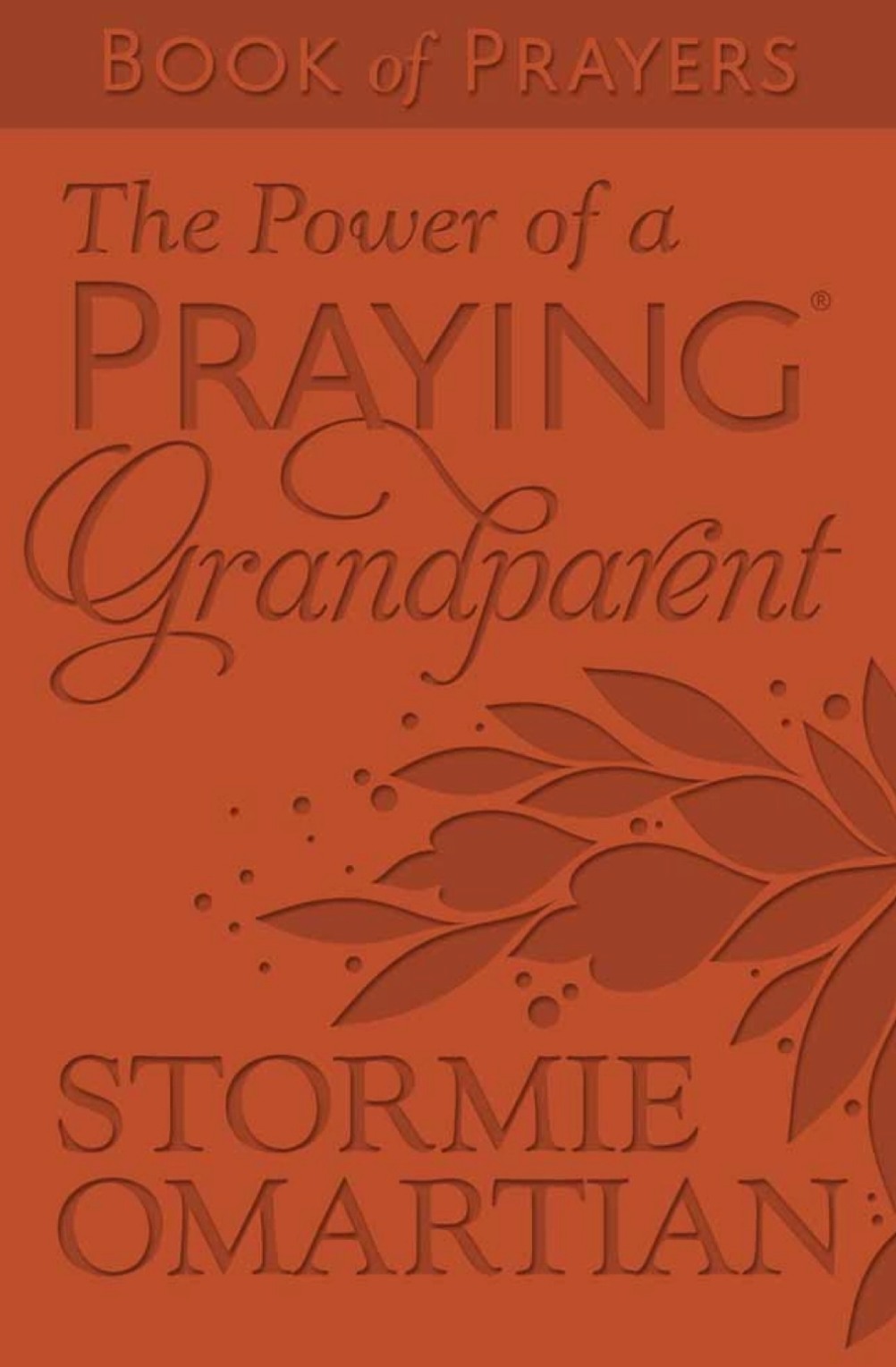The Power of A Praying Grandparent Book of Prayers