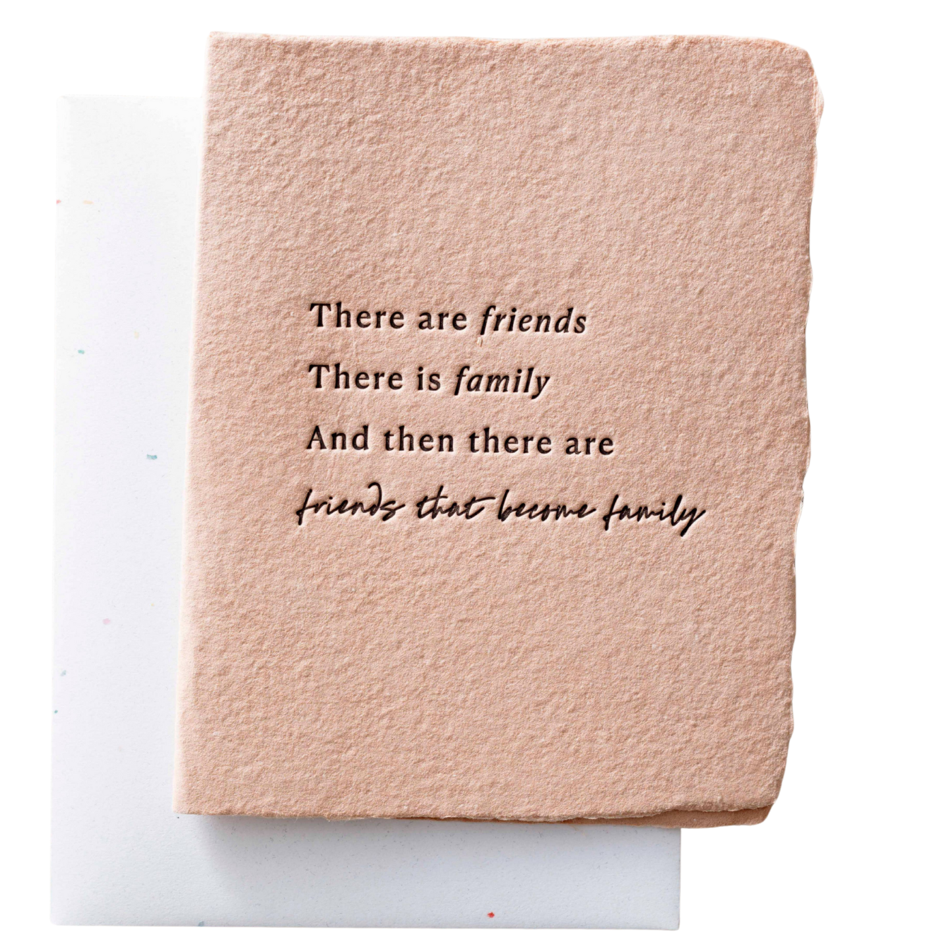 Card that says "There Are Friends That Become Family" on Pink handmade paper